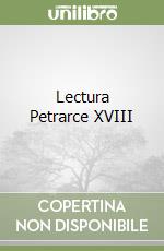Lectura Petrarce XVIII libro
