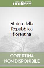 Statuti della Repubblica fiorentina libro