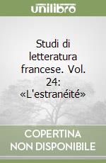 Studi di letteratura francese. Vol. 24: «L'estranéité» libro