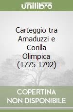 Carteggio tra Amaduzzi e Corilla Olimpica (1775-1792)