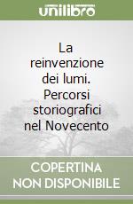 La reinvenzione dei lumi. Percorsi storiografici nel Novecento libro