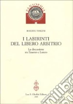 I labirinti del Libero arbitrio. La discussione tra Erasmo e Lutero