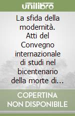 La sfida della modernità. Atti del Convegno internazionale di studi nel bicentenario della morte di Lazzaro Spallanzani