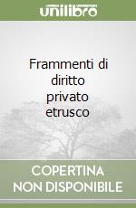 Frammenti di diritto privato etrusco
