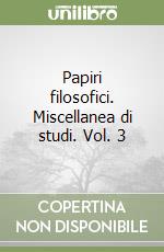 Papiri filosofici. Miscellanea di studi. Vol. 3 libro