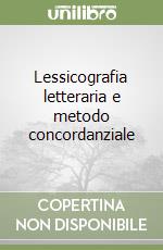 Lessicografia letteraria e metodo concordanziale libro