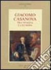 Giacomo Casanova tra Venezia e l'Europa libro