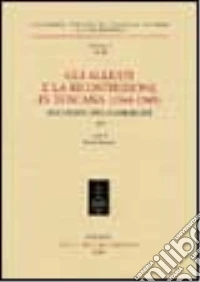 Gli alleati e la ricostruzione in Toscana (1944-1945). Documenti anglo-americani. Vol. 2 libro