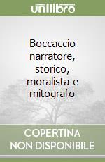 Boccaccio narratore, storico, moralista e mitografo libro
