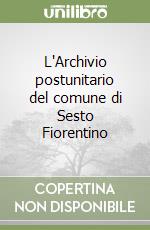 L'Archivio postunitario del comune di Sesto Fiorentino