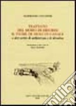 Trattato del modo di ridurre il fiume di Arno in canale e altri scritti di architettura idraulica libro