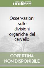 Osservazioni sulle divisioni organiche del cervello