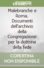 Malebranche e Roma. Documenti dell'archivio della Congregazione per la dottrina della fede libro