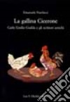 La gallina Cicerone. Carlo Emilio Gadda e gli scrittori antichi libro