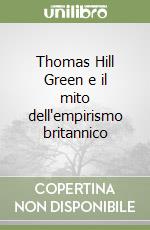 Thomas Hill Green e il mito dell'empirismo britannico