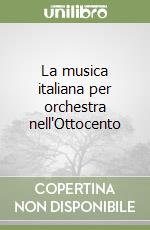 La musica italiana per orchestra nell'Ottocento libro