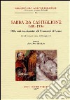 Sabba da Castiglione (1480-1554). Dalle corti rinascimentali alla Commenda di Faenza. Atti del Convegno (Faenza, 19-20 maggio 2000) libro