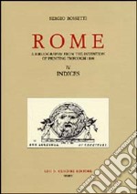 Rome. A bibliography from the invention of printing through 1899. Vol. 4: Indices