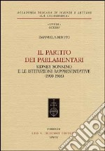 Il partito dei parlamentari. Sidney Sonnino e le istituzioni rappresentative (1900-1906) libro