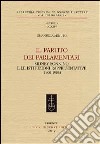 Il partito dei parlamentari. Sidney Sonnino e le istituzioni rappresentative (1900-1906) libro