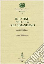 Il latino nell'età dell'Umanesimo. Atti del Convegno (Mantova, 26-27 ottobre 2001) libro