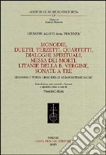 Monodie, duetti, terzetti, quartetti, dialoghi spirituali, messa dei morti, litanie della Beata Vergine, sonate a tre... libro