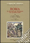 Roma. Le trasformazioni urbane nel Quattrocento. Vol. 2: Funzioni urbane e tipologie edilizie libro