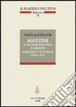 Mazzini scrittore politico in inglese. Democracy in Europe (1840-1855) libro