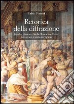 Retorica della diffrazione. Bembo, Aretino, Giulio Romano e Tasso: letteratura e scena cortigiana libro