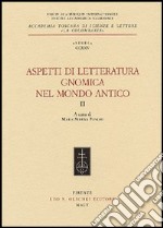 Aspetti di letteratura gnomica nel mondo antico. Vol. 2 libro