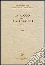 Fondazione Luigi Firpo. Centro di studi sul pensiero politico. Catalogo del fondo antico. Vol. 1: A-C libro