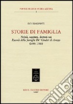 Storie di famiglia. Nobili, capitani, dottori nei «Ricordi della famiglia De' Giudici di Arezzo» (1943-1769) libro