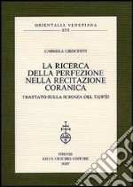 La ricerca della perfezione nella recitazione coranica. Trattato sulla scienza del Tajwid