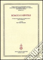 Sciacca e Gentile. Atti del 10° corso della «Cattedra Sciacca» (Genova, 5-6 maggio 2003) libro