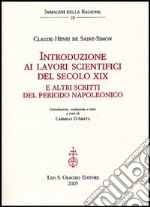 Introduzione ai lavori scientifici del secolo XIX. E altri scritti del periodo napoleonico libro