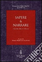 Sapere & narrare. Figure della follia libro