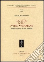 La vita delle «Vite» Vasariane. Profilo storico di due edizioni