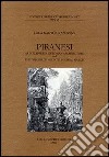 Piranesi as interpreter of roman architecture and the origins of his intellectual world libro