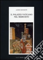 Il palazzo Vaticano nel Medioevo libro