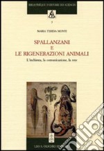 Spallanzani e le rigenerazioni animali. L'inchiesta, la comunicazione, la rete libro