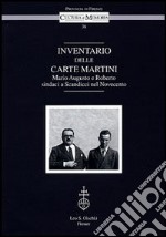 Inventario delle Carte Martini. Mario Augusto e Roberto, sindaci di Scandicci nel Novecento