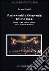 Potere e carità a Montevarchi nel XVI secolo. Storia di un centro minore della Toscana medicea libro di Piccioli Lorenzo