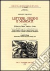 Lettere, ordini e Mandati della Biblioteca Civica Vincenzo Joppi libro di Gianesini Raffaele
