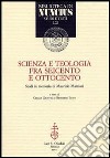 Scienza e teologia tra Seicento e Ottocento. Studi in memoria di Maurizio Mamiani libro