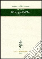 Dante elegiaco. Una chiave di lettura per la «Vita nova» libro