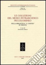 Le collezioni del museo petrarchesco piccolomineo nella biblioteca civica «Attilio Hortis» di Trieste