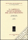 Il Capitolo di San Lorenzo nel Quattrocento. Convegno di studi (Firenze, 28-29 marzo 2003) libro
