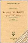 La città dei filosofi. Storia di Atene da Marco Aurelio a Giustiniano libro
