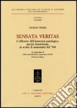 Sensata veritas. L'affiorare dell'anatomia patologica, ancora innominata, in scritti d'anatomisti del '500 libro