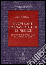 Nuovi canti carnascialeschi di Firenze. Le «canzone» e «mascherate» di Alfonso de' Pazzi libro